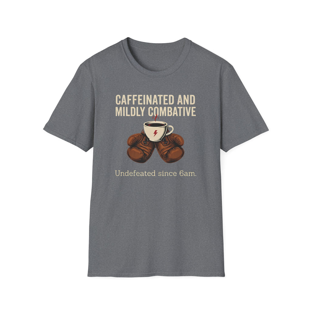 Caffeinated and Combative T-Shirt