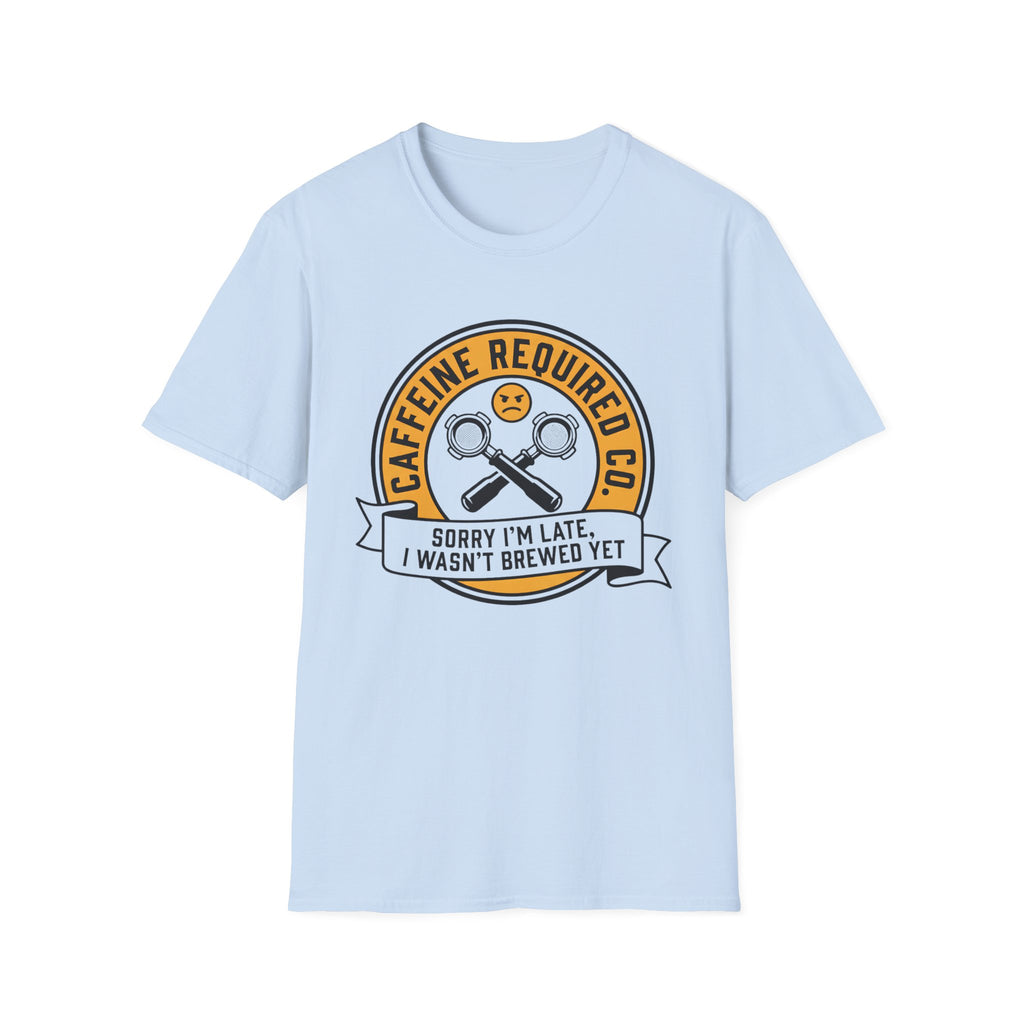 Sorry I'm Late T-Shirt