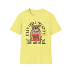 First The Coffee T-Shirt