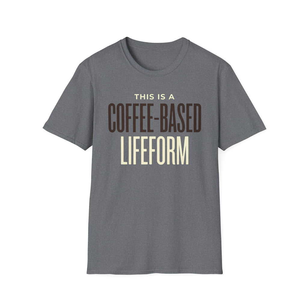 Coffee Based Lifeform T-Shirt