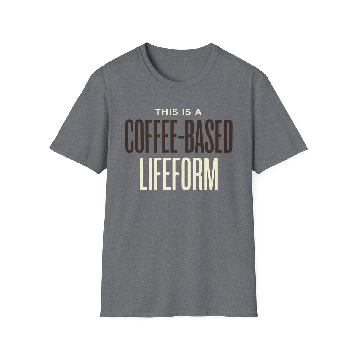 Coffee Based Lifeform T-Shirt
