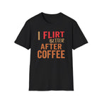 Flirt After Coffee T-Shirt