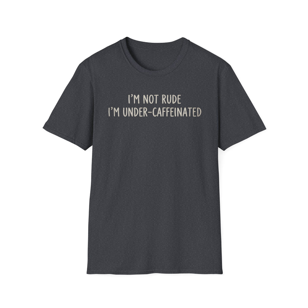 I'm Not Rude T-Shirt