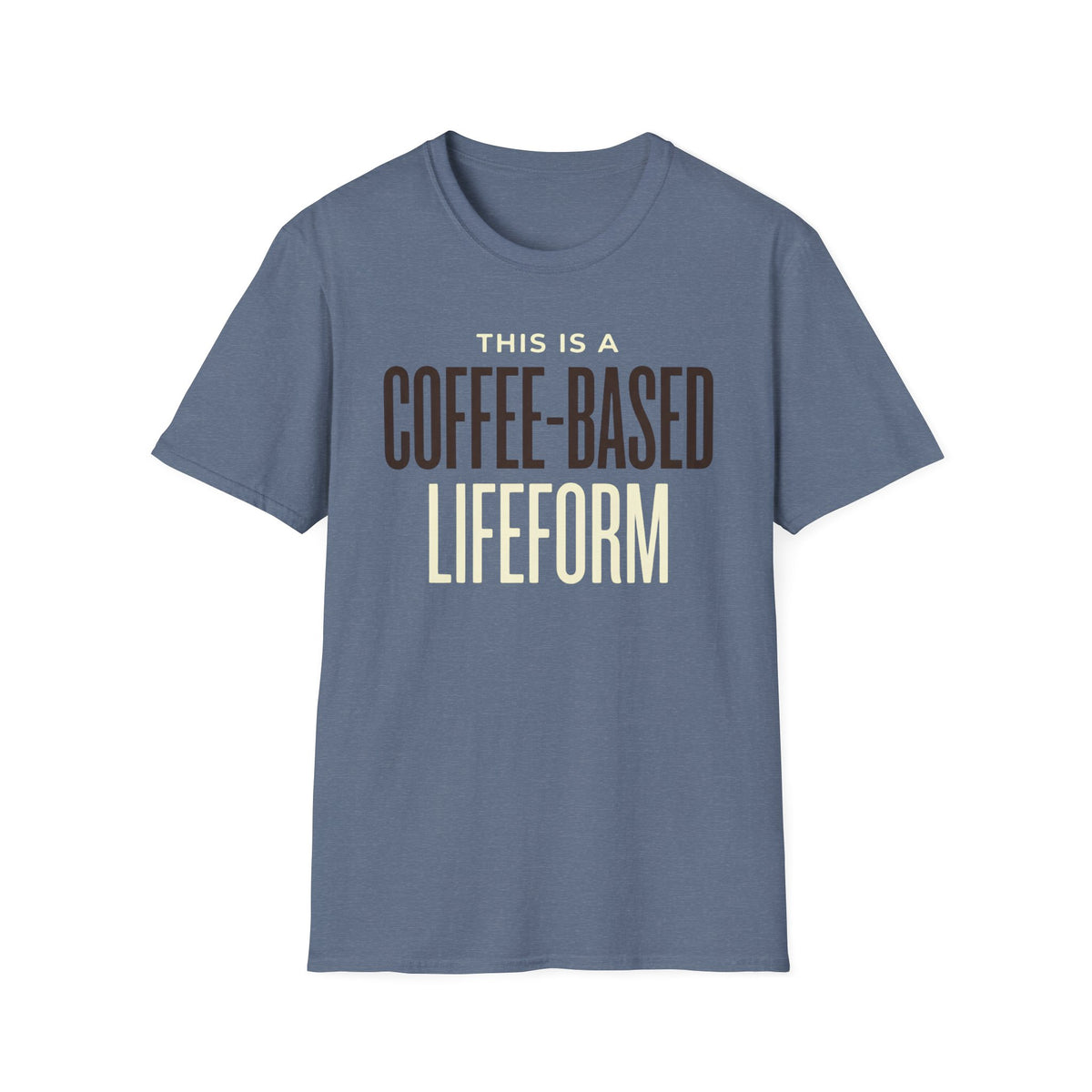 Coffee Based Lifeform T-Shirt