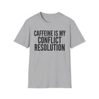 Caffeine Conflict Resolution T-Shirt
