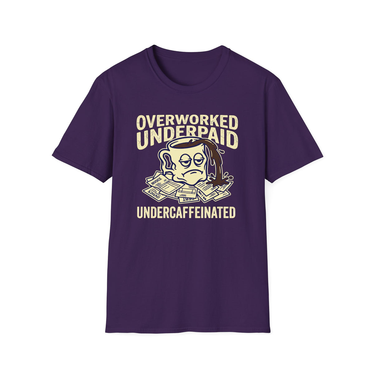 Overworked Underpaid UnderCaffeinated T-Shirt