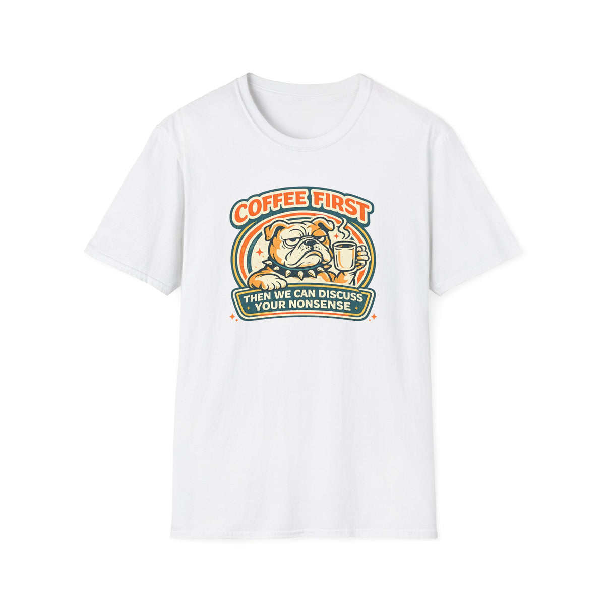Coffee Then Nonsense T-Shirt