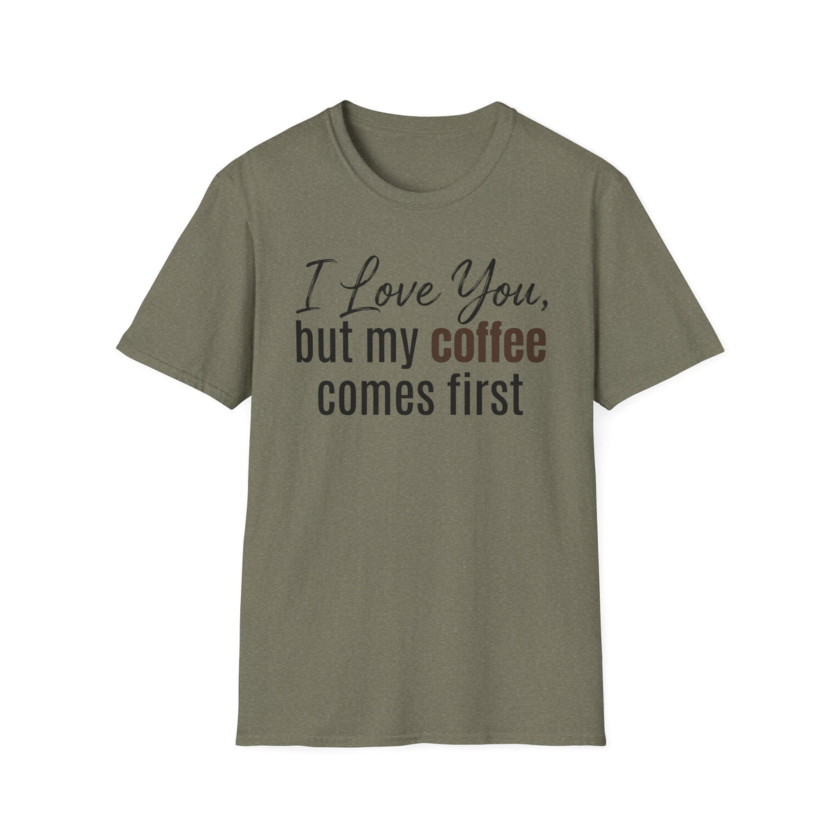 Coffee Comes First T-Shirt