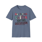 Not Enough Coffee T-Shirt