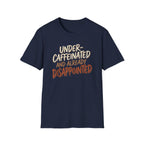 Under-Caffeinated T-Shirt