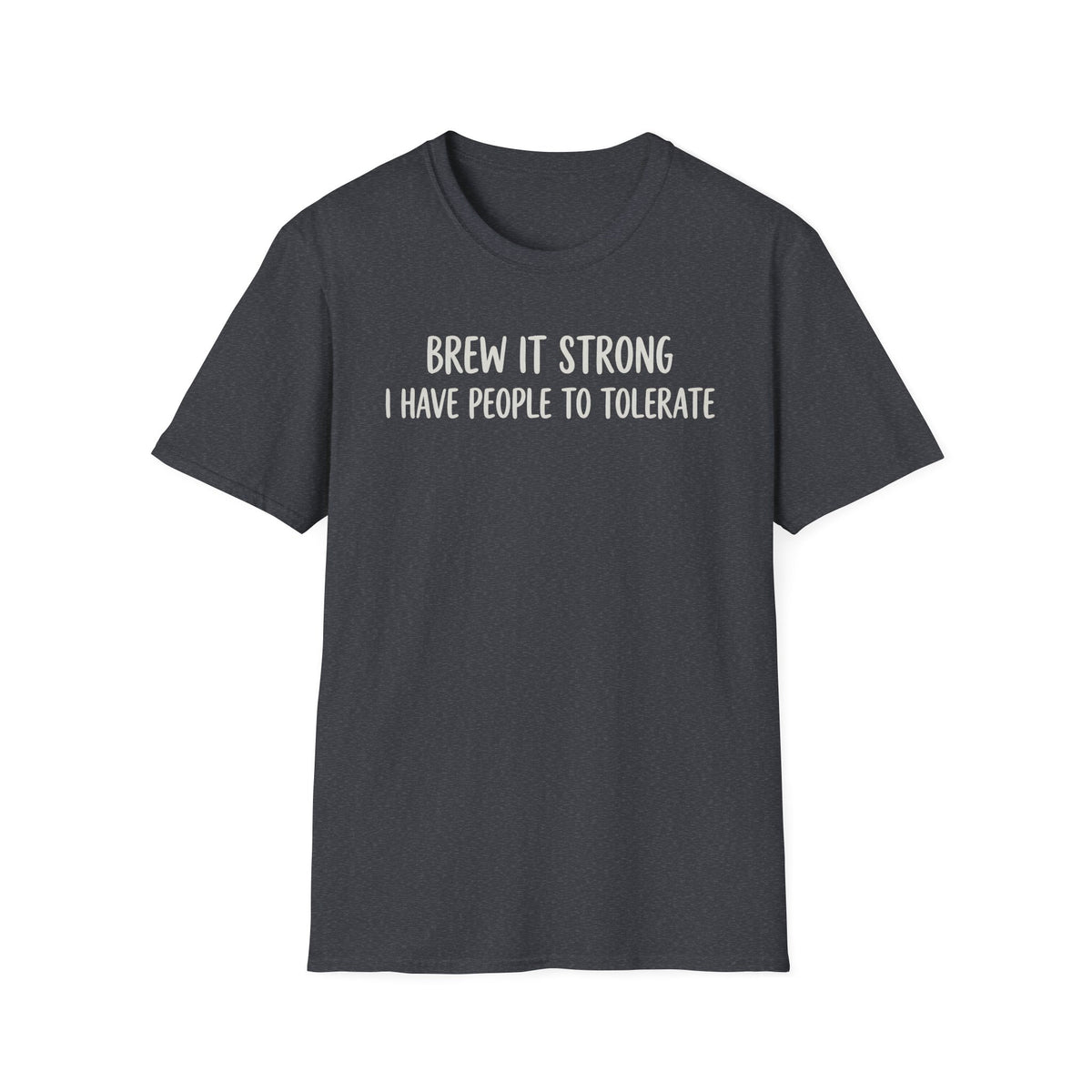 Brew It Strong T-Shirt