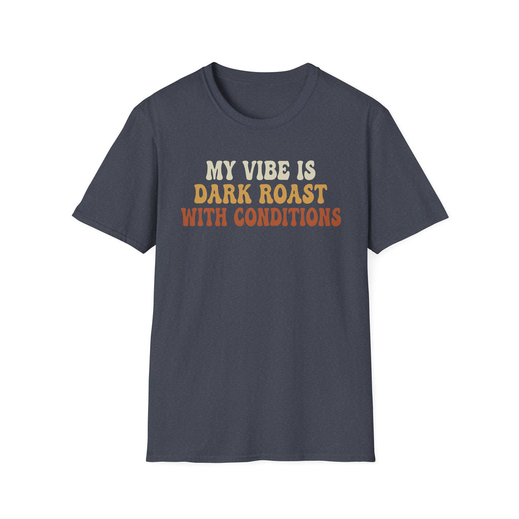 Dark Roast Vibe T-Shirt