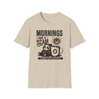 Mornings Are Scams T-Shirt