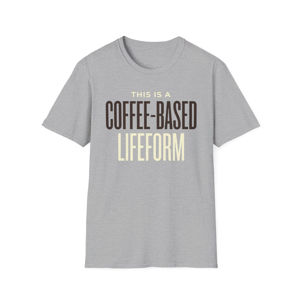 Coffee Based Lifeform T-Shirt