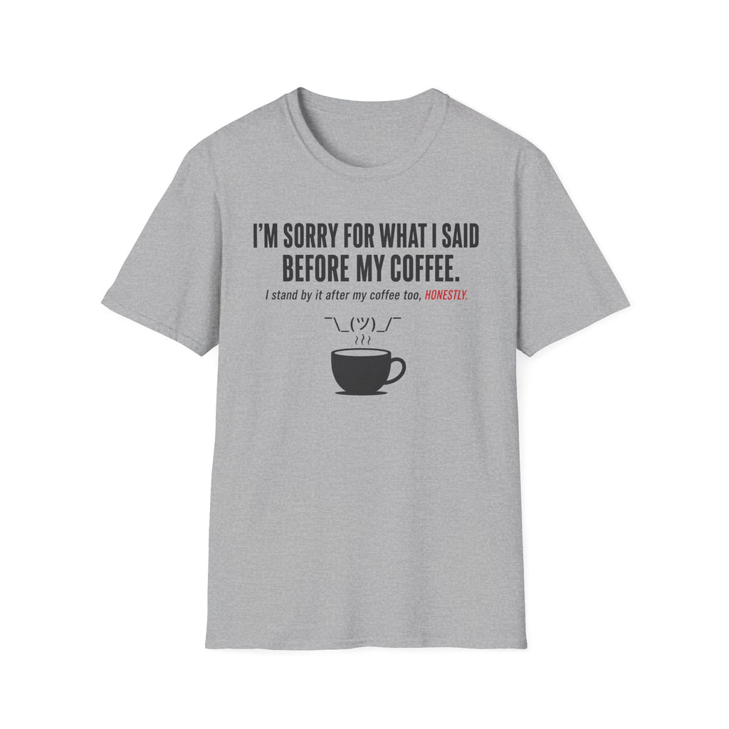 Sorry Before Coffee T-Shirt