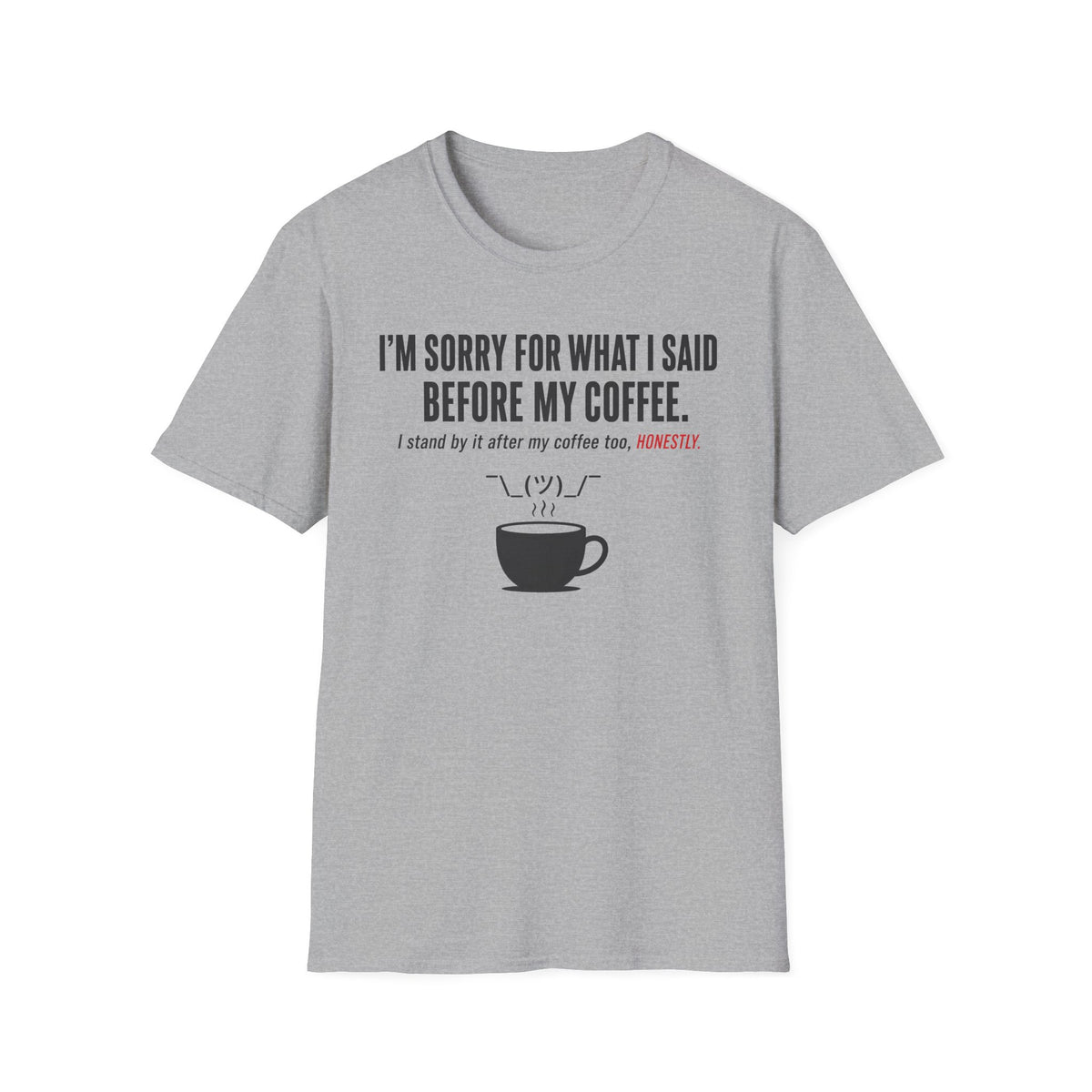 Sorry Before Coffee T-Shirt